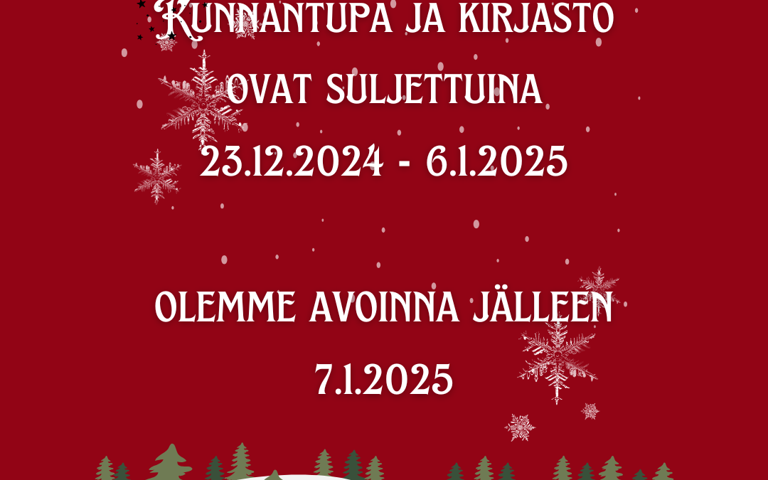 Kunnantupa ja kirjasto ovat suljettuina 23.12.2024-6.1.2025.