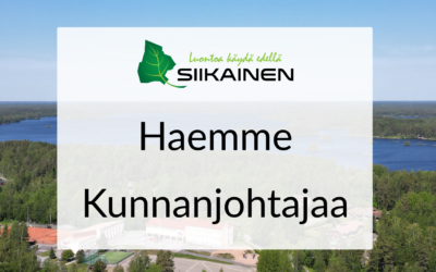 Haemme kunnanjohtajaa Siikaisiin